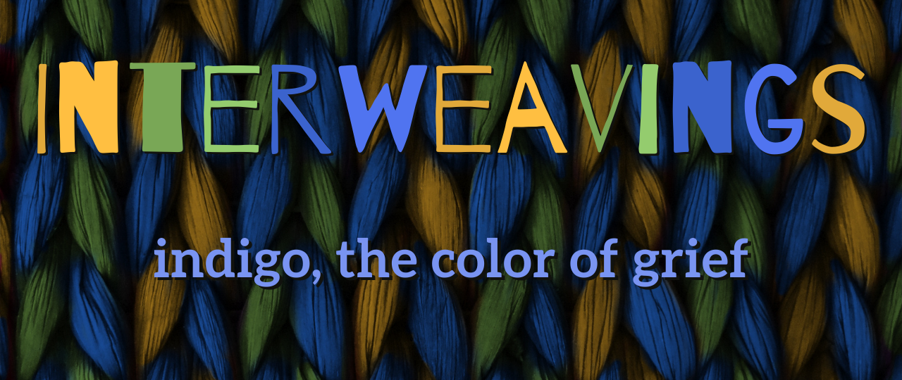 Interweavings: indigo, the color of grief with Jonathan Foster and Kat Reeves