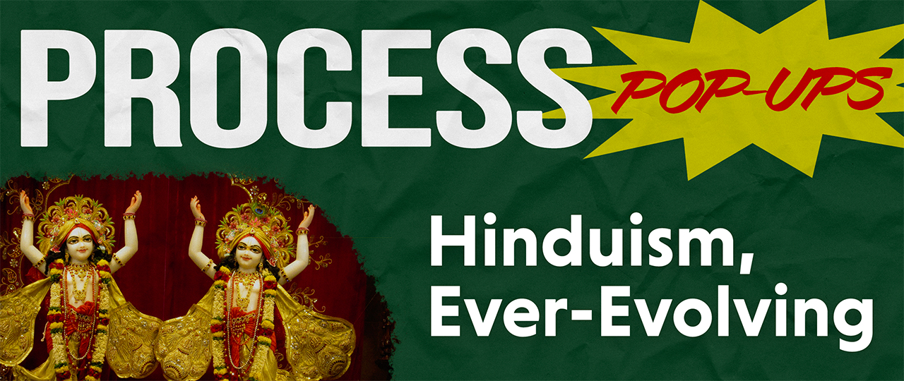 Process Pop Up: Hinduism, Ever-Evolving with Jeffery Long and Swami Padmanabha